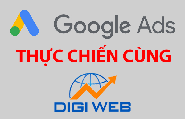 Học chạy quảng cáo google ads hiệu quả? Đào tạo bởi chuyên gia thực chiến DigiWeb